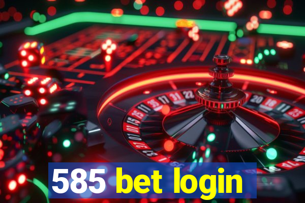 585 bet login